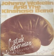 Johhny Wakelin And The Kinshasa Band Black Superman 45lik