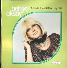 Behiye Aksoy - Anılarla Saadettin Kaynak LP