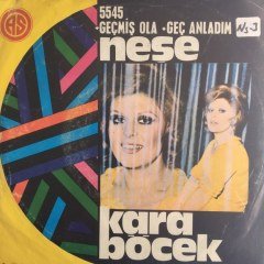 Neşe Karaböcek Geçmiş Ola 45lik