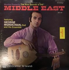 The Now Sounds Of The Middle East Featuring George Mgrdichian LP