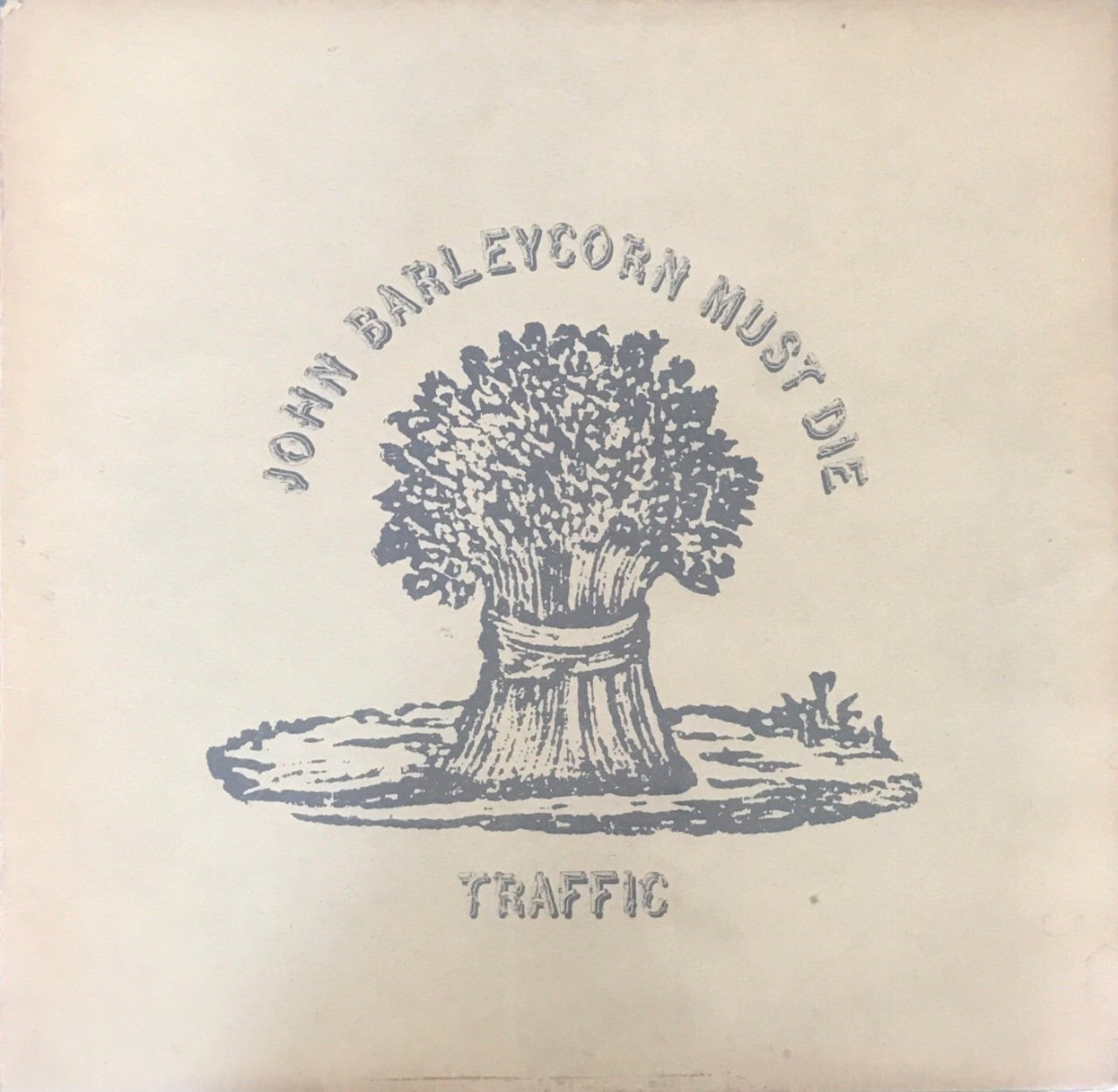 John Barleycorn Must Die Traffic LP