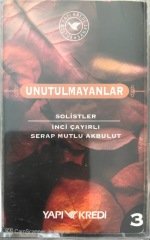 Unutulmayanlar İnci Çayırlı&Serap Mutlu Akbulut 3 KASET