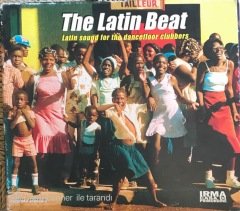 The Latin Beat Latin Sound for the Dancefloor Clubbers CD
