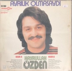 Hayrullah Özden Ayrılık Olmasaydı LP