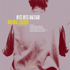Mama Rosin – Bye Bye Bayou LP