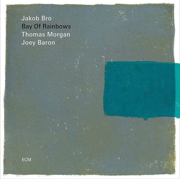 Jakob Bro - Bay Of Rainbows