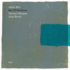 Jakob Bro - Bay Of Rainbows