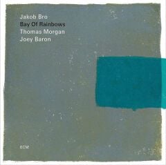 Jakob Bro - Bay Of Rainbows
