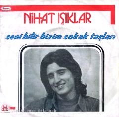 Nihat Işıklar - Seni Bilir Bizim Sokak Taşları 45lik
