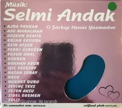 Selmi Andak O Şarkıyı Henüz Yazmadım CD