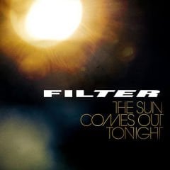 Filter – The Sun Comes Out Tonight LP