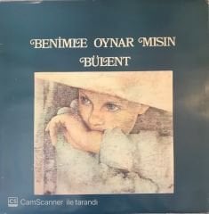Bülent Ortaçgil - Benimle Oynar Mısın LP